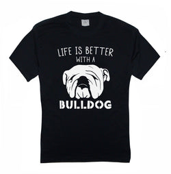 Life is Better with a Bulldog T-Shirt