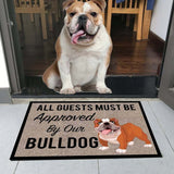 All Guests Must Be Approved by Our Bulldog Non Slip Floor Doormat
