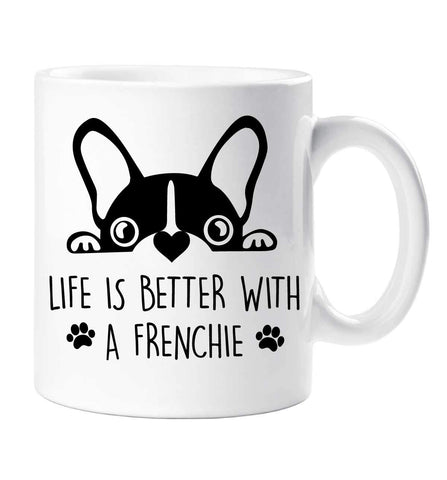 Life Is Better with A Frenchie Coffee Mug