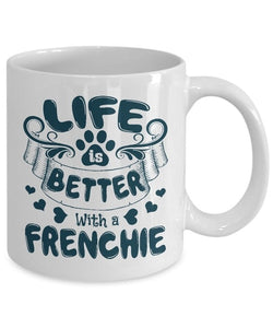 Life Is Better with A Frenchie Teal Coffee Mug