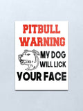 Pitbull Warning My Dog Will Lock Your Face Metal Wall Poster Sign