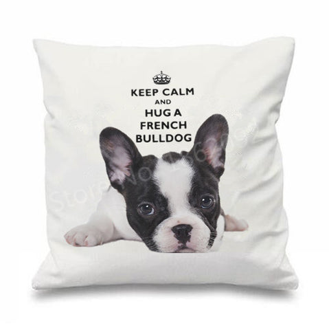 Keep Calm And Hug A French Bulldog White Pillowcase
