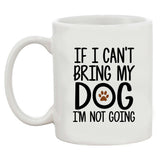 If I Can't Bring My Dog I'm Not Going Coffee Mug